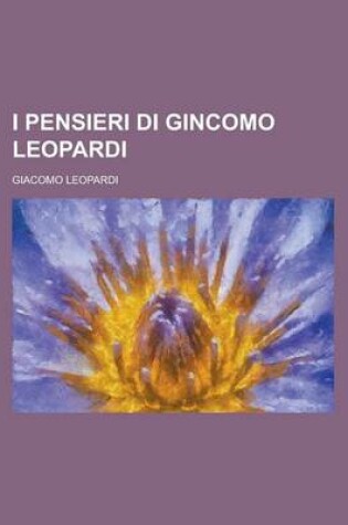 Cover of I Pensieri Di Gincomo Leopardi