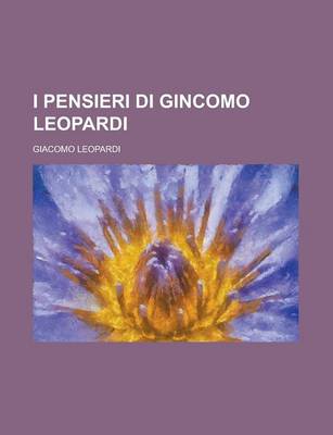 Book cover for I Pensieri Di Gincomo Leopardi