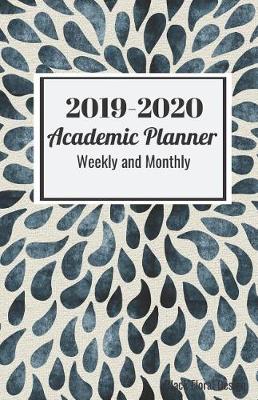 Book cover for 2019-2020 Academic Planner Weekly and Monthly Black Floral Design