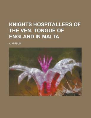 Book cover for Knights Hospitallers of the Ven. Tongue of England in Malta