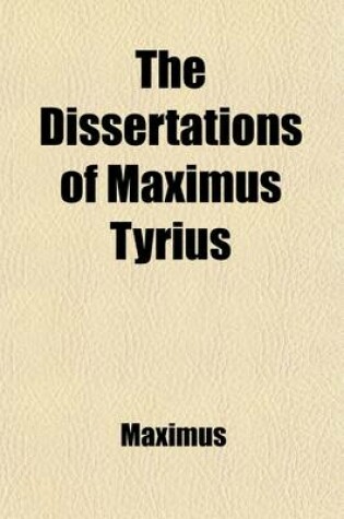 Cover of The Dissertations of Maximus Tyrius (Volume 2)