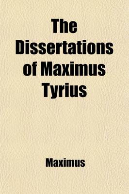 Book cover for The Dissertations of Maximus Tyrius (Volume 2)