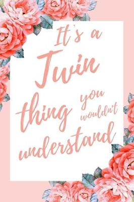 Book cover for It's A Twin Thing You Wouldn't Understand