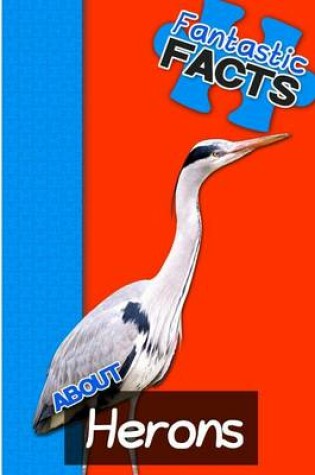 Cover of Fantastic Facts about Herons