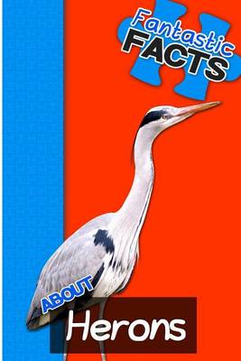 Book cover for Fantastic Facts about Herons