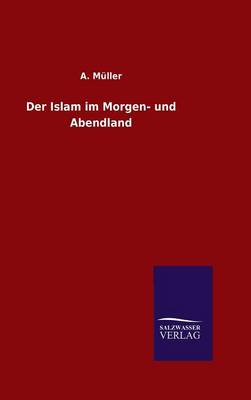 Book cover for Der Islam im Morgen- und Abendland