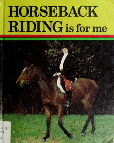 Cover of Horseback Riding is for Me