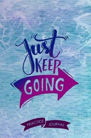 Cover of Just Keep Going