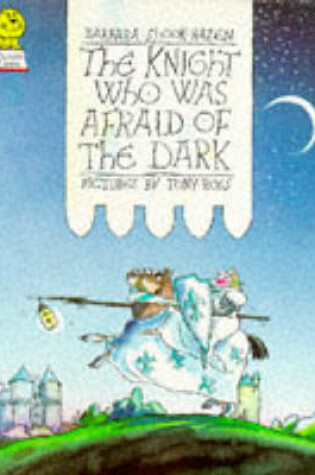 Cover of The Knight Who Was Afraid of the Dark