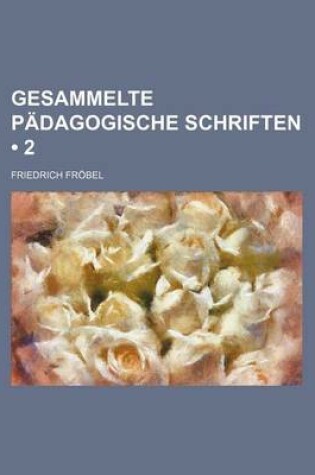 Cover of Gesammelte Padagogische Schriften (2)