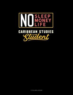 Book cover for No Sleep. No Money. No Life. Caribbean Studies Student