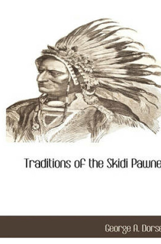 Cover of Traditions of the Skidi Pawnee