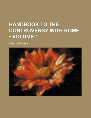 Book cover for Handbook to the Controversy with Rome (Volume 1 )