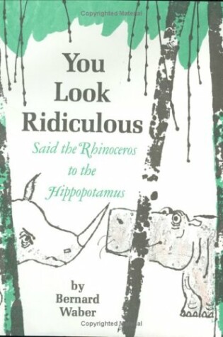 Cover of You Look Ridiculous Said the Rhinoceros to the Hippopotamus