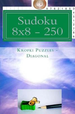 Book cover for Sudoku 8 X 8 - 250 Kropki Puzzles - Diagonal