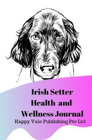 Cover of Irish Setter Health and Wellness Journal