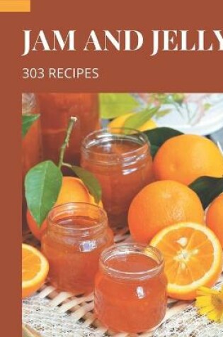 Cover of 303 Jam and Jelly Recipes