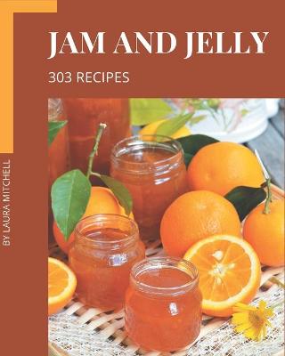 Book cover for 303 Jam and Jelly Recipes