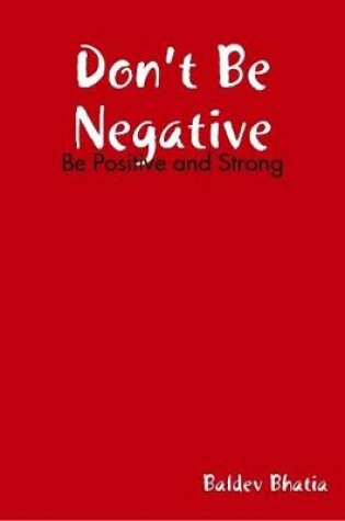 Cover of Don’t Be Negative - Be Positive and Strong