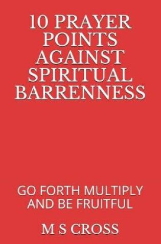 Cover of 10 Prayer Points Against Spiritual Barrenness