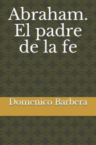 Cover of Abraham. El padre de la fe