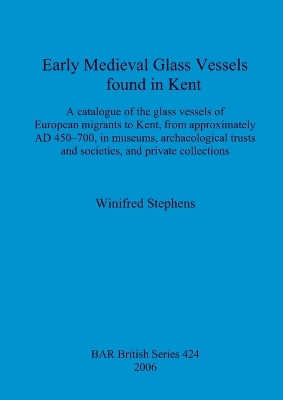 Book cover for Early Medieval Glass Vessels found in Kent