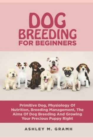 Cover of Dog Breeding for Beginners
