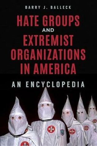 Cover of Hate Groups and Extremist Organizations in America: An Encyclopedia