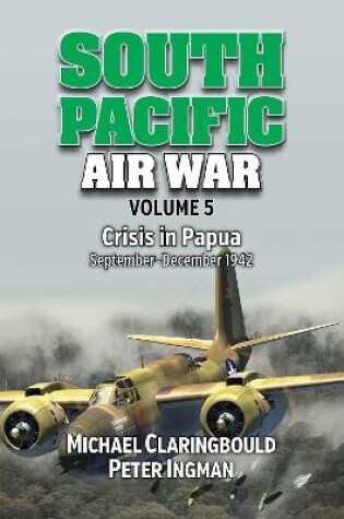 Cover of South Pacific Air War Volume 5