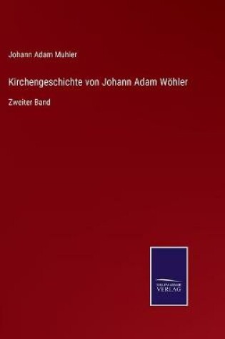 Cover of Kirchengeschichte von Johann Adam Wöhler