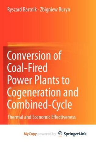 Cover of Conversion of Coal-Fired Power Plants to Cogeneration and Combined-Cycle