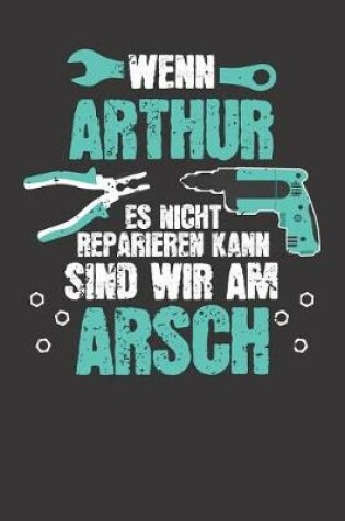 Cover of Wenn ARTHUR es nicht reparieren kann