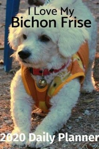 Cover of I Love My Bichon Frise