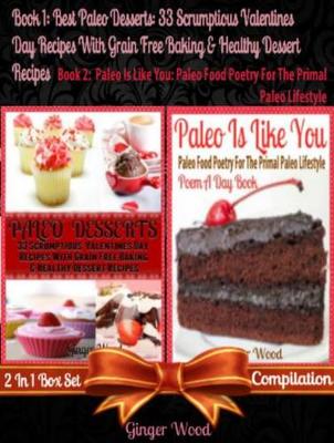 Book cover for Best Paleo Desserts: 33 Scrumptious Valentines Day Recipes with Grain Free & Gluten-Free Baking & Healthy Dessert Recipes (Scrumptious Low Fat Chocolate Desserts - No More Food Allergies)