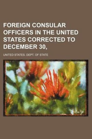 Cover of Foreign Consular Officers in the United States Corrected to December 30,