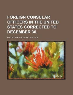 Book cover for Foreign Consular Officers in the United States Corrected to December 30,