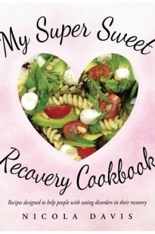 Cover of My Super Sweet Recovery Cookbook