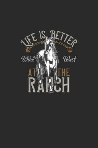 Cover of Life Is Better At The Ranch Wild West 1889