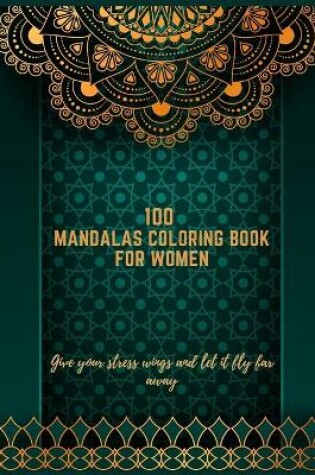 Cover of 100 Mandalas Coloring Book For Women