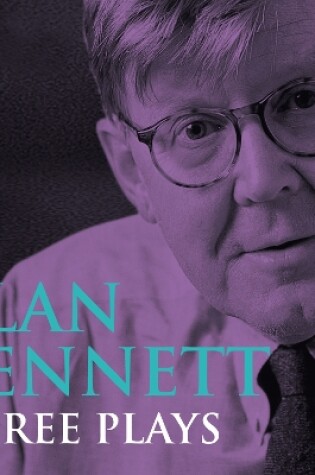 Cover of Alan Bennett  Three Plays