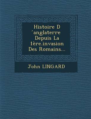 Book cover for Histoire D Anglaterre Depuis La 1ere.Invasion Des Romains...