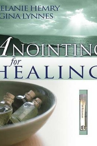 Cover of Anointing for the Healing