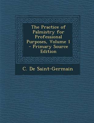 Cover of The Practice of Palmistry for Professional Purposes, Volume 1