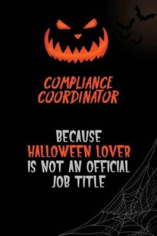 Cover of Compliance Coordinator Because Halloween Lover Is Not An Official Job Title