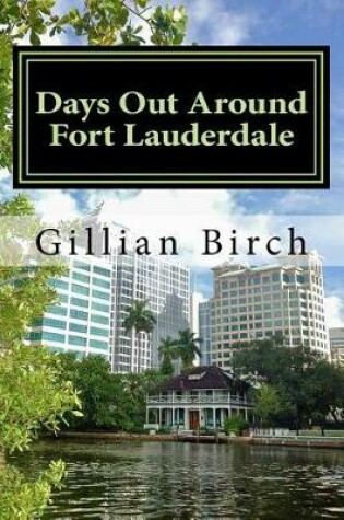 Cover of Days Out Around Fort Lauderdale