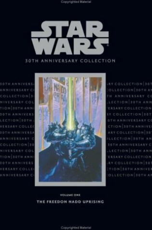 Cover of Star Wars 30th Anniversary Collection: The Freedon Nadd Uprising Ltd. Volume 1