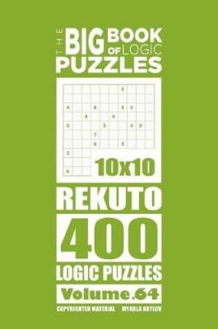 Cover of The Big Book of Logic Puzzles - Rekuto 400 Logic (Volume 64)