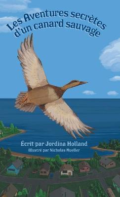 Book cover for Les Aventures secrètes d'un canard sauvage