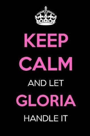 Cover of Keep Calm and Let Gloria Handle It