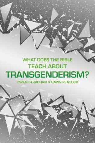 Cover of What Does the Bible Teach about Transgenderism?